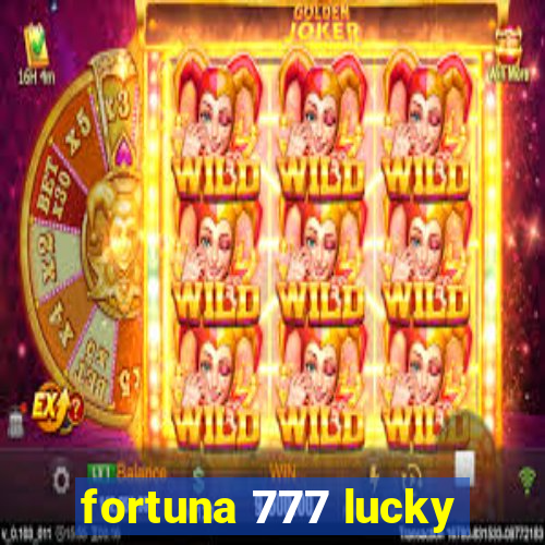 fortuna 777 lucky